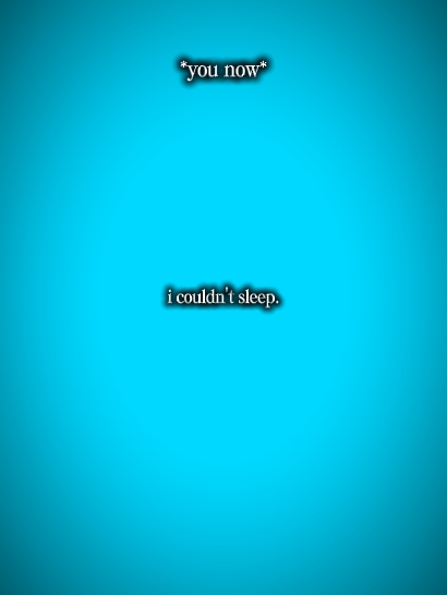 couldn't sleep 