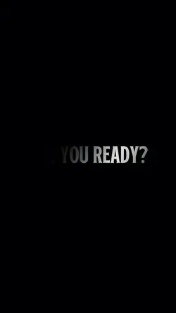 ARE YOU READY?