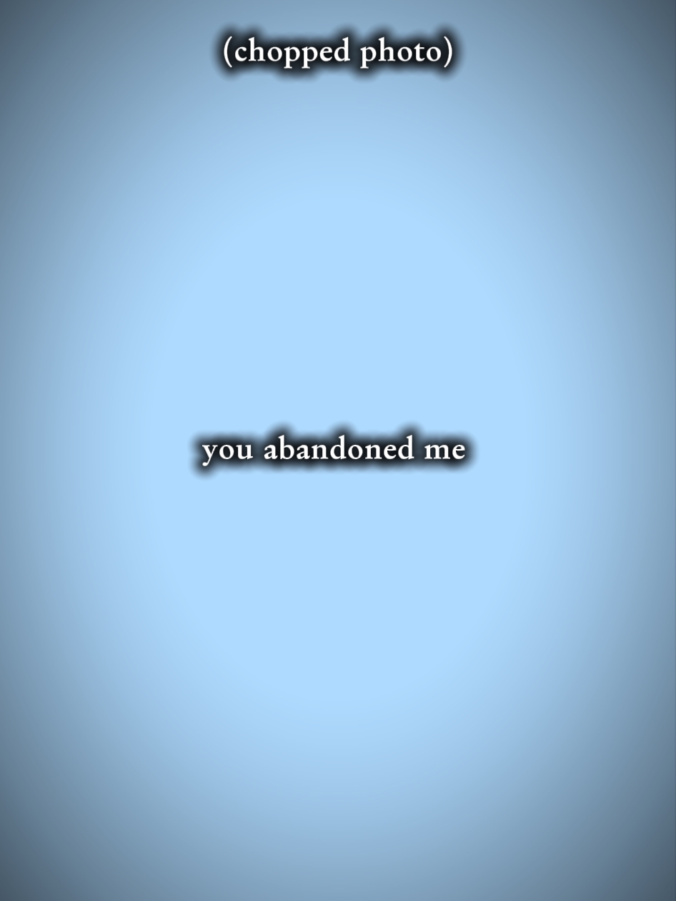 Tu m'as abandonné...