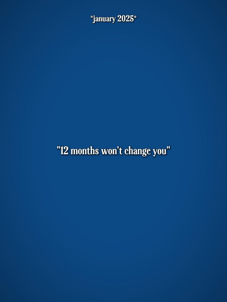 12mosWontChangeYou