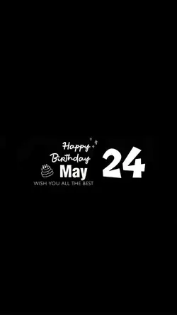 Birthday 24 May 2026