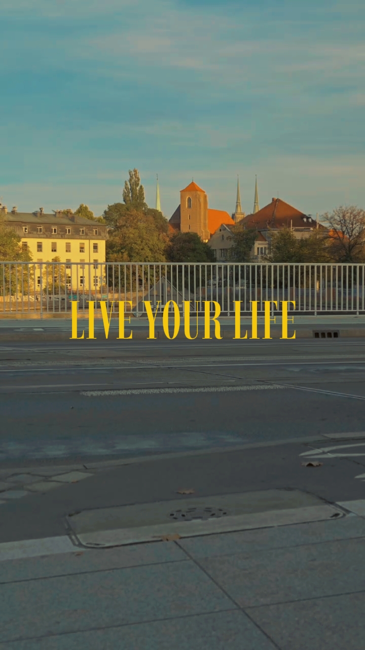 LIVE YOUR LIFE