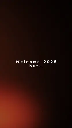 Welcome 2026 but…
