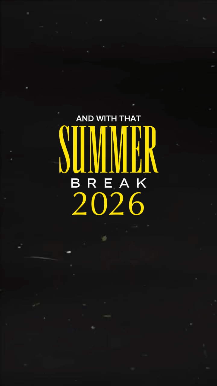 SUMMER BREAK 2026