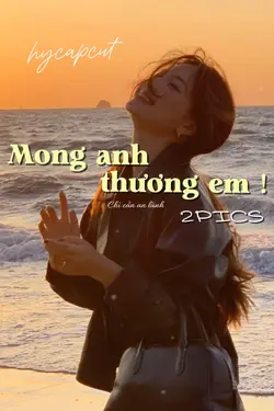 Mong anh..Thương em!