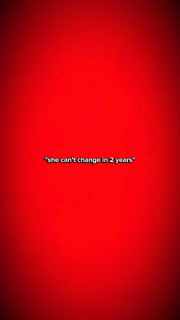 she can't change in 