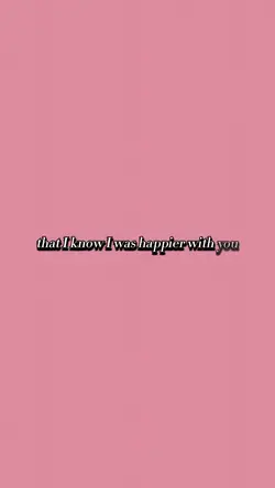 I was happier with u