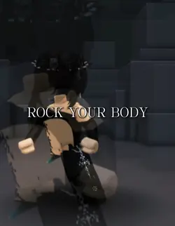 rock your bodyy