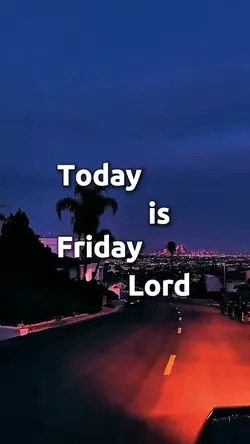 LORD TODAY FRIDAY
