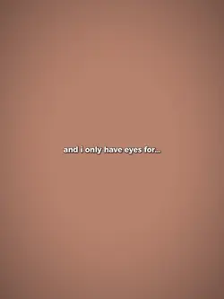 and i only have eyes