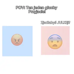 POV:głuchy typ