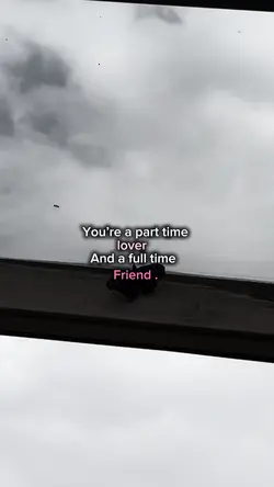 Full time friend.