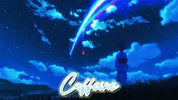 🎵Caffeine
