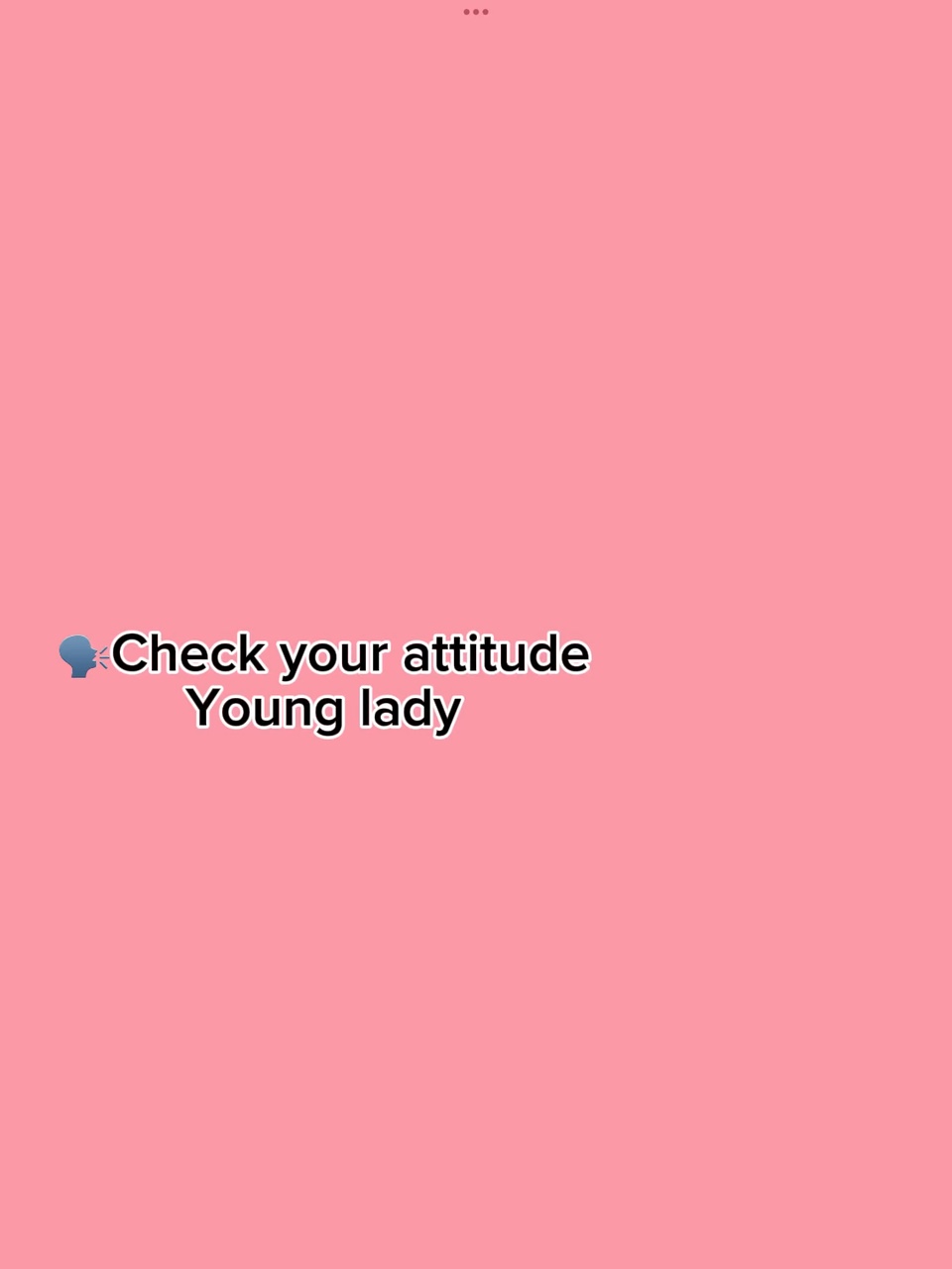 Check ur attitude