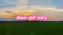 Music chill story