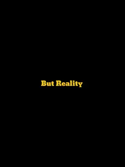 But Reality