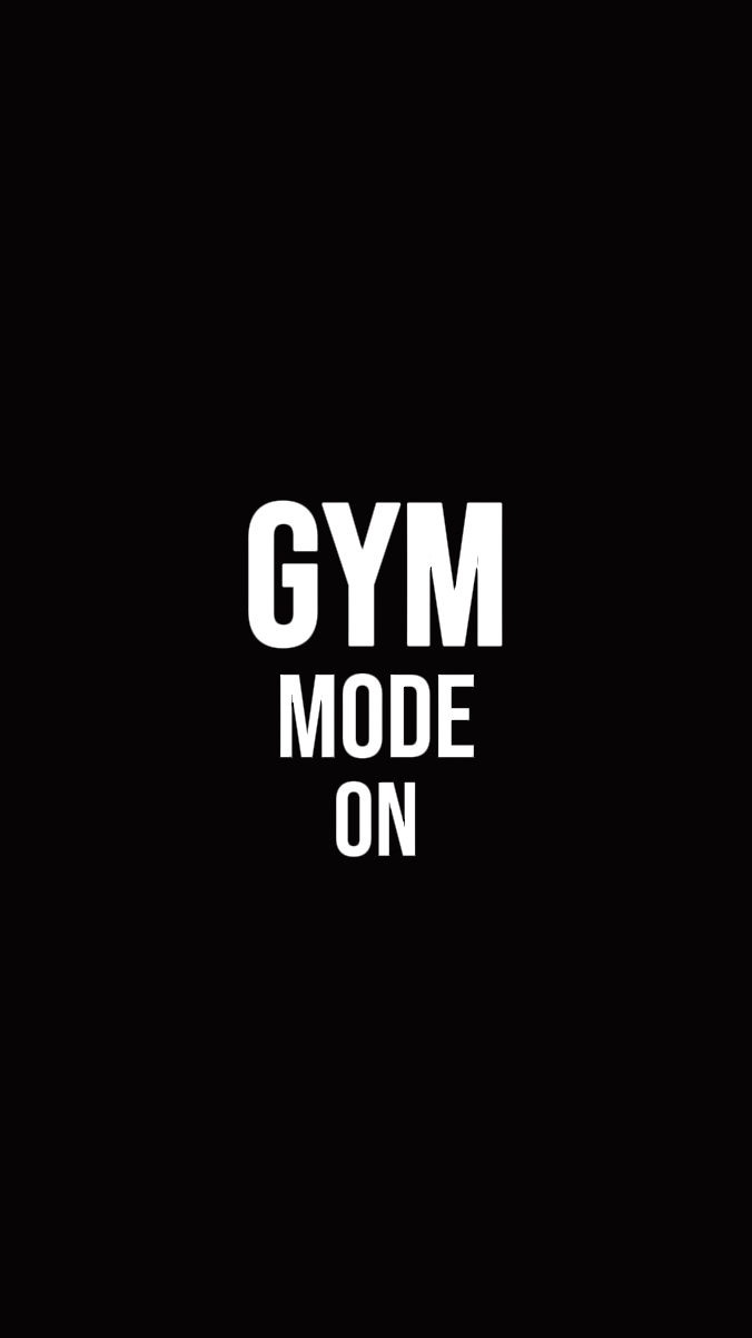 GYM mode on
