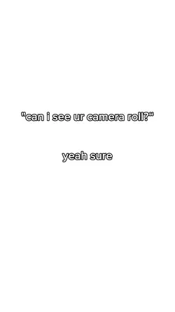 my camera roll