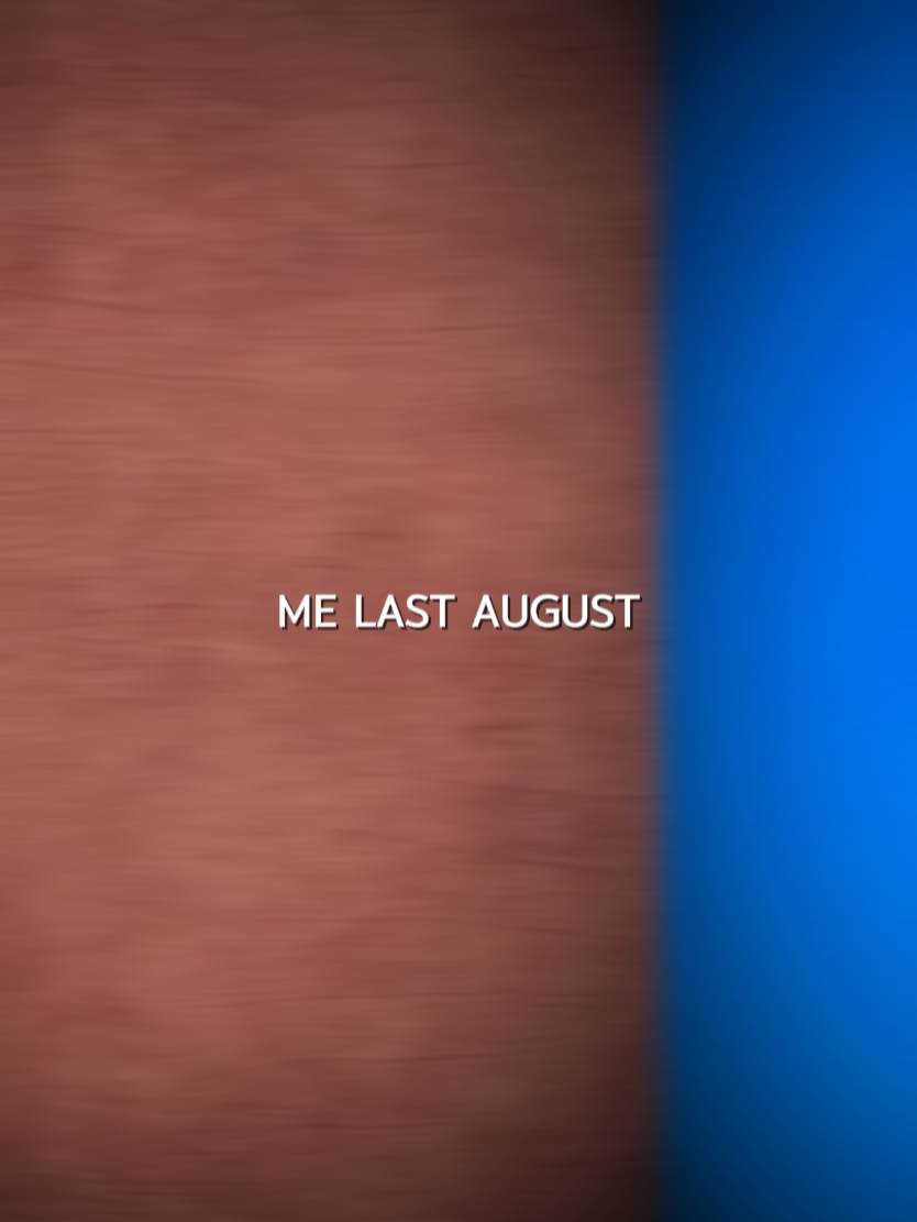 LAST AUGUST 