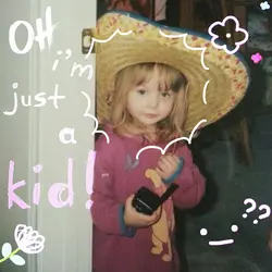 I’m just a kid 