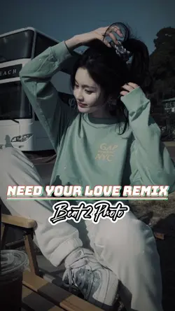 Need Your Love Remix