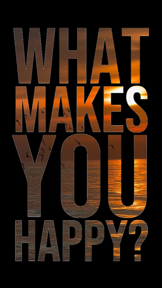 what makes you happy