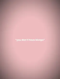YOUDONTHAVEBICEPS