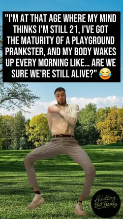 Im at that age