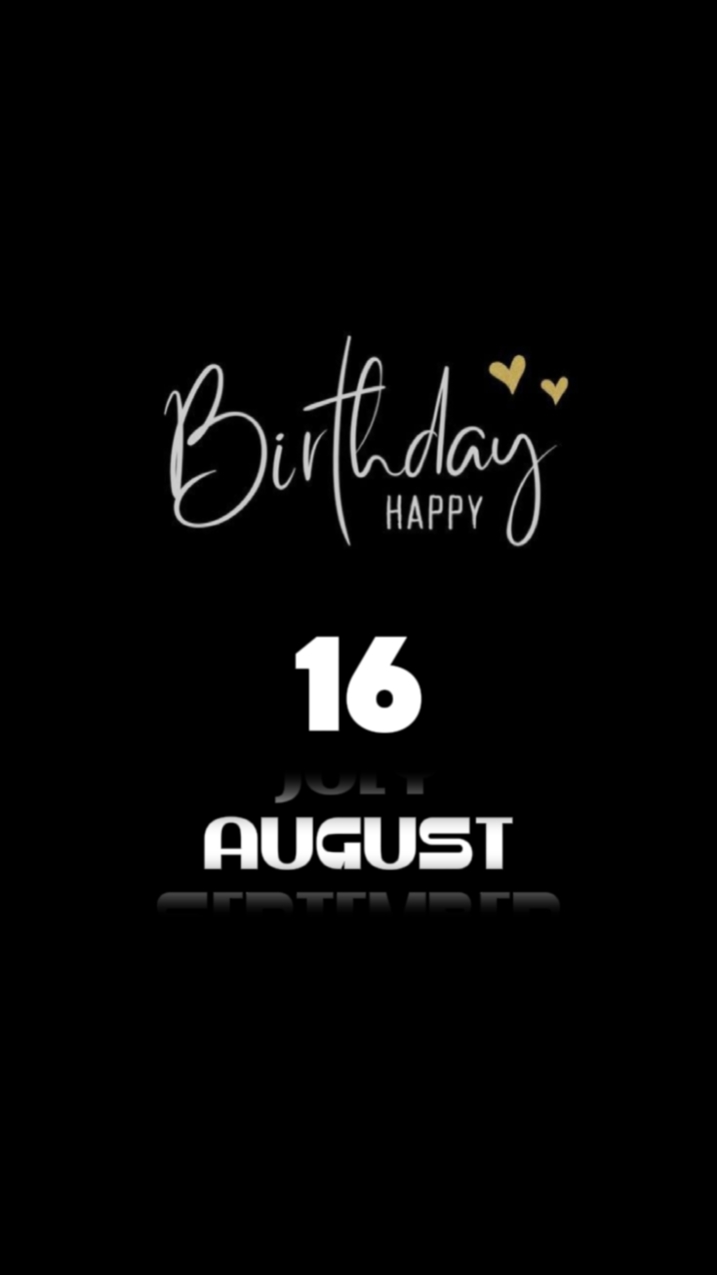 BIRTHDAY 16 AUGUST 