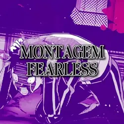 MONTAGEM FEARLESS