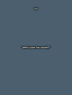 Whosyourfavcousin