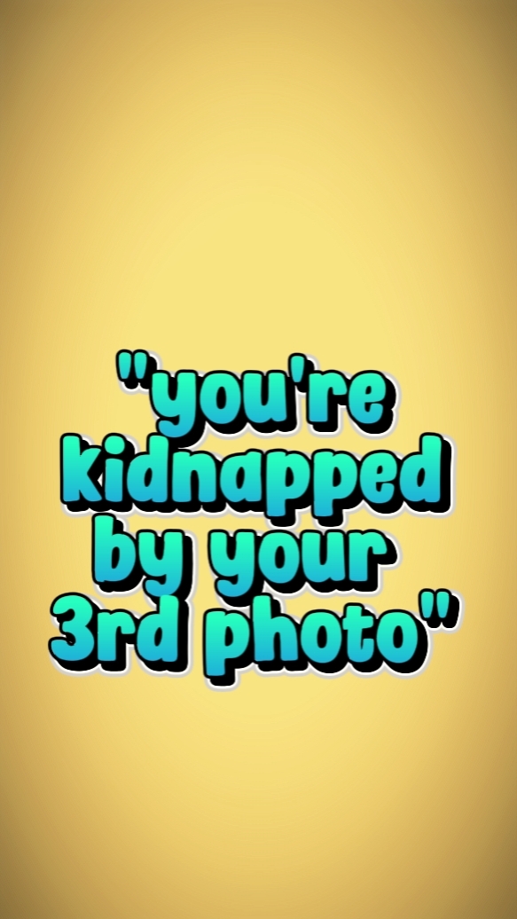 tu es kidnappé