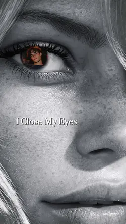 I Close My Eyes