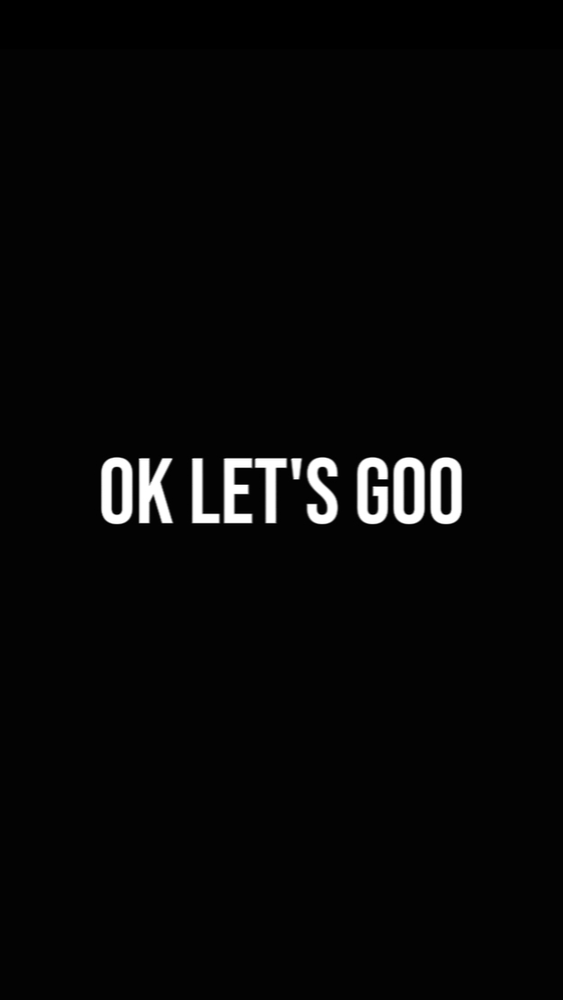 OK LET'S GOO