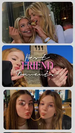 Best Friend Moments