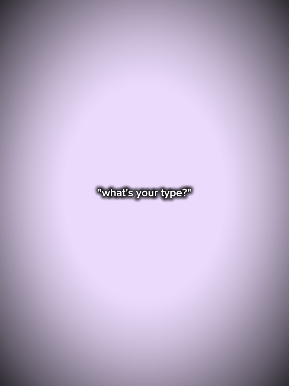 What's your type 