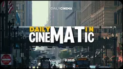 Daily in cinematic