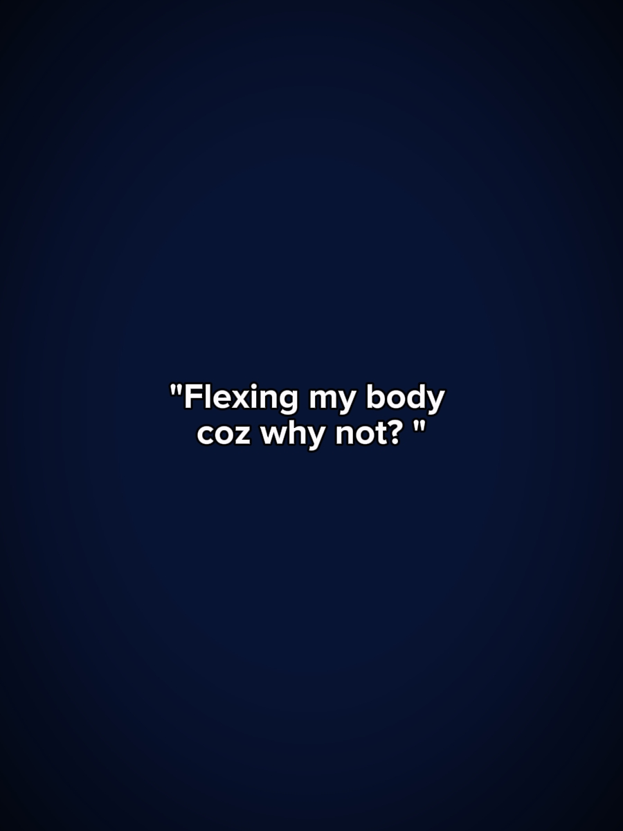 flexing my body