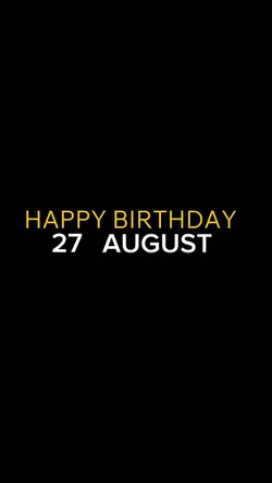 BIRTHDAY 27 AUGUST