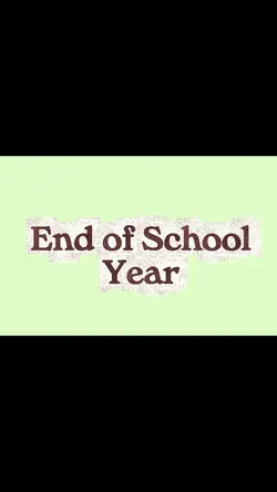 end of school year