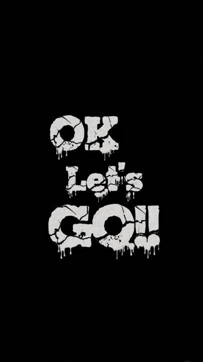 OK LET'S GO!