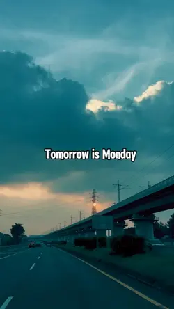 Tomorrow is Monday 