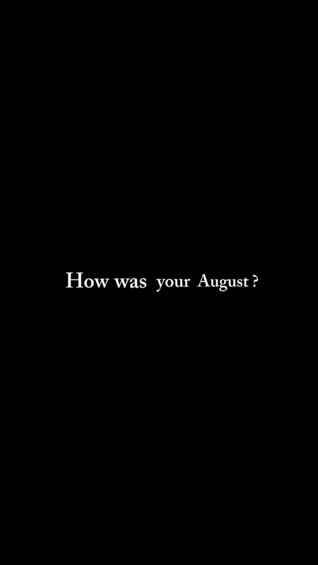 Como foi seu agosto?