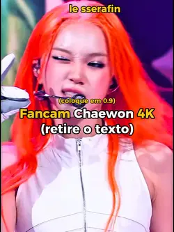 fancam Chaewon 4K