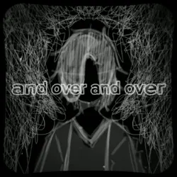 Over and over
