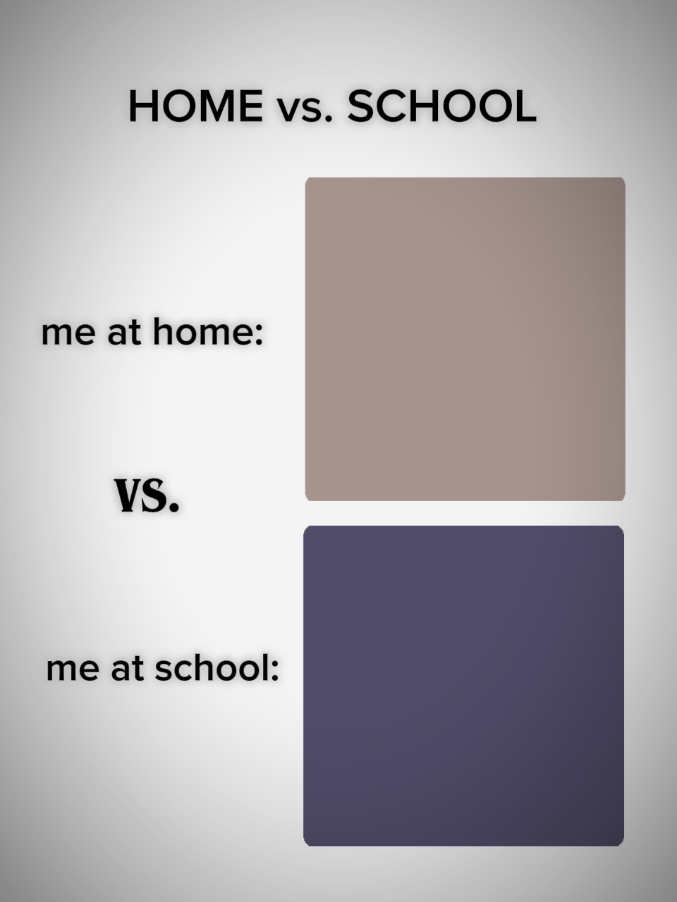home vs. School 