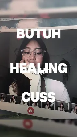 Butuh healing cuss