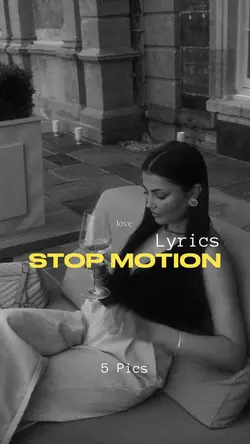 Stop Motion|Lyrics⚡️