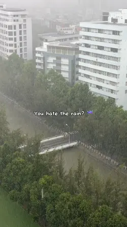 You hate the rain?