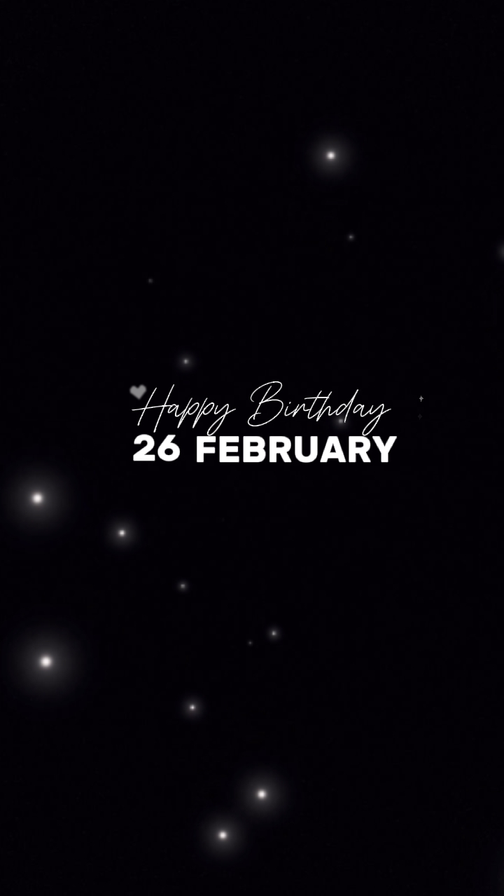 26 FEBRUARY BIRTHDAY